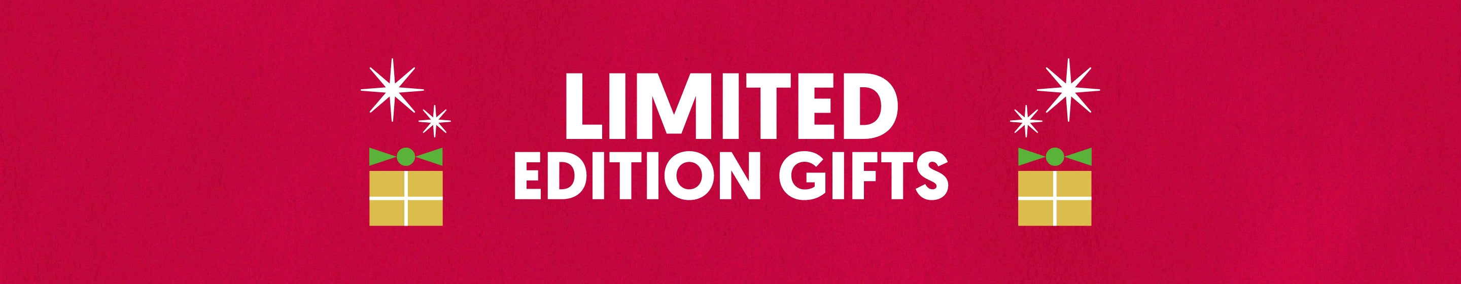 Limited Edition Gifts