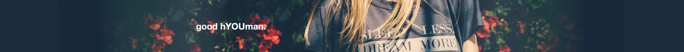Good hYOUman
