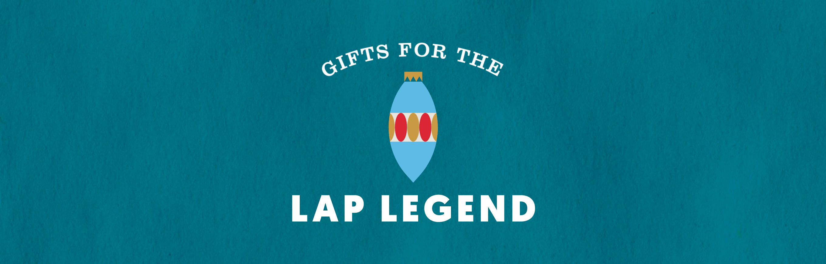 Gifts for the Lap Legend
