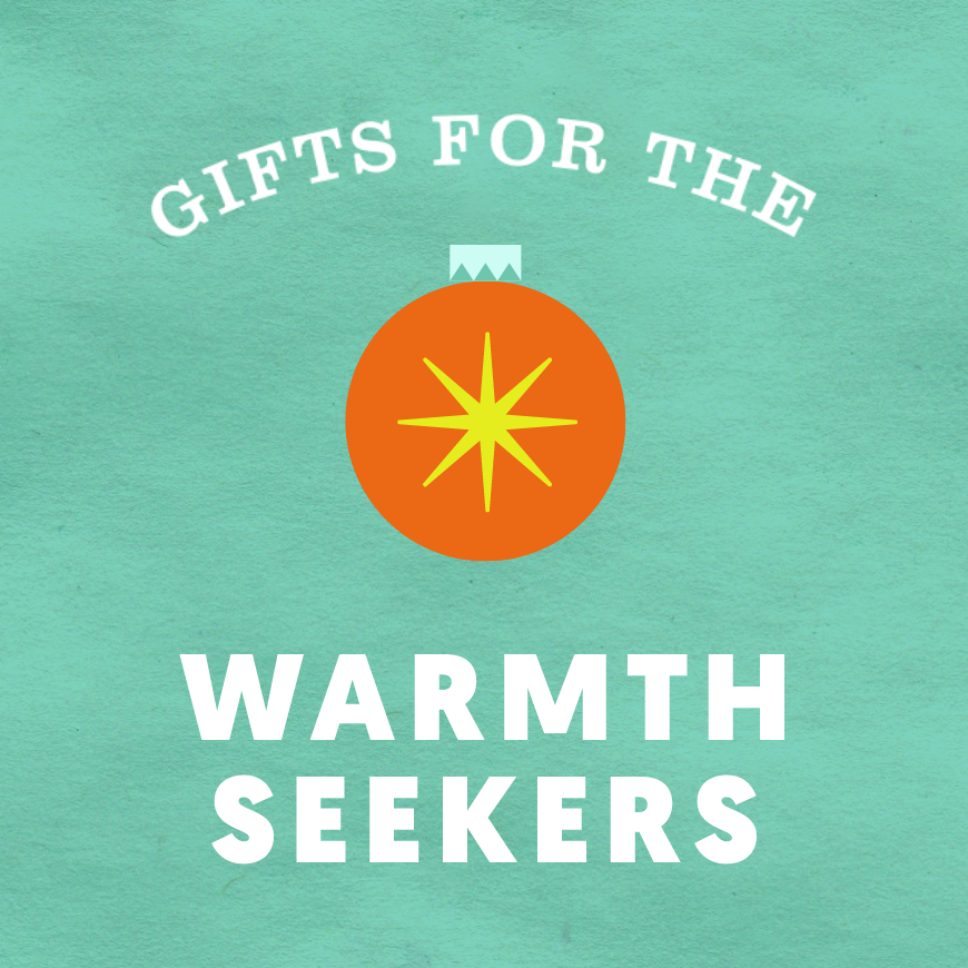 Gifts for Warmth Seekers