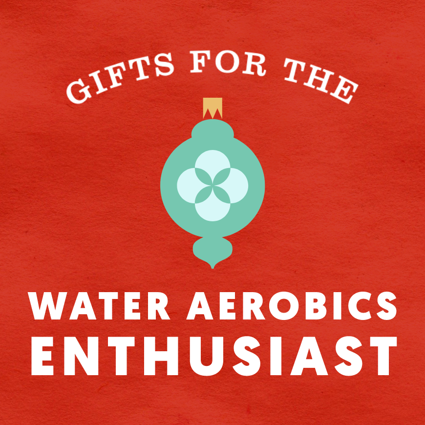 Gifts for the Water Aerobics Enthusiast